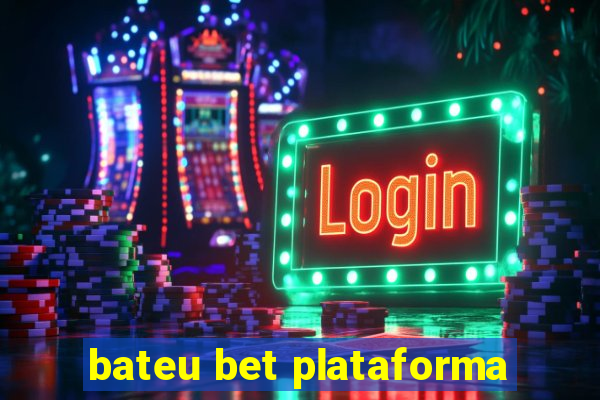 bateu bet plataforma